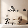 Load image into Gallery viewer, Our Adventures Metal Wall Art
