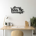 Load image into Gallery viewer, Always Kiss Me Goodnight Lettering Metal Wall Decor
