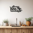 Load image into Gallery viewer, Always Kiss Me Goodnight Lettering Metal Wall Decor
