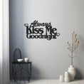 Load image into Gallery viewer, Always Kiss Me Goodnight Lettering Metal Wall Decor
